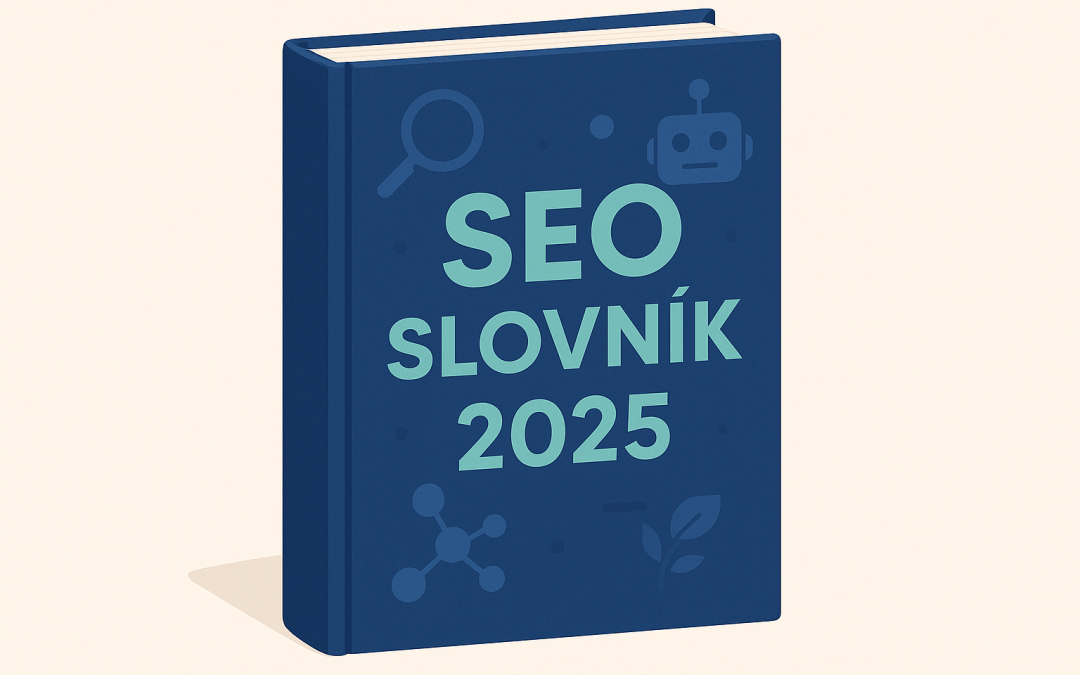 SEO slovník – pojmy, ktoré by mal poznať každý, kto sa zaujíma o SEO v roku 2025